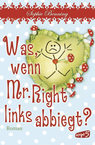 Cover von Was, wenn Mr. Right links abbiegt?