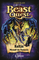 Beast Quest (Band 68) - Keltin, Werwolf der Finsternis