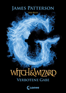 Witch & Wizard (Band 2) – Verbotene Gabe