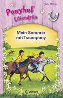 Ponyhof Liliengrün (Band 4-6) - Mein Sommer mit Traumpony