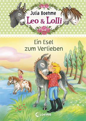 Leo und Lolli - Ein Esel zum Verlieben von Julia Boehme