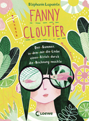 Fanny Cloutier (Band 3) - Der Sommer, in dem mir die Liebe einen Strich durch die Rechnung machte