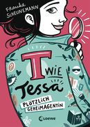 T wie Tessa (Band 1) - Plötzlich Geheimagentin!