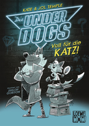 Die Underdogs (Band 1) - Voll für die Katz!