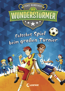 Der Wunderstürmer (Band 7) - Falsches Spiel beim großen Turnier