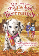 Die magischen Tierfreunde (Band 15) - Pina Pünktchen kommt in die Zauberschule