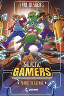 Galactic Gamers (Band 4) - Planet in Gefahr