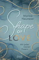 Shape of Love – With Every One of My Fibres