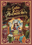 Die Gilde der Hutmacher (Die magischen Gilden, Band 1) - Geheimnisse aus Stoff und Seide