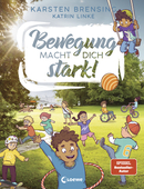 Bewegung macht dich stark!