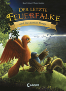 Der letzte Feuerfalke und die dunkle Magie (Band 6)