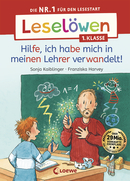 Leselöwen 1. Klasse - Hilfe, ich habe mich in meinen Lehrer verwandelt!