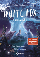 White Fox Chroniken (Band 1) - Das Geheimnis des Silberbaums
