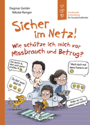 Sicher im Netz! Wie schütze ich mich vor Missbrauch und Betrug? (Starke Kinder, glückliche Eltern)