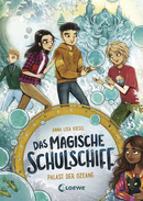 Das magische Schulschiff (Band 3) - Palast der Ozeane