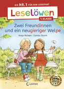 Leselöwen 1. Klasse - Zwei Freundinnen und ein neugieriger Welpe