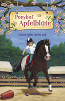 Ponyhof Apfelblüte (Band 23) - Lotte gibt nicht auf