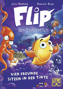 Flip, der Einhornfisch (Band 2) - Vier Freunde sitzen in der Tinte