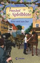Ponyhof Apfelblüte (Band 25) - Prinz wird zum Star