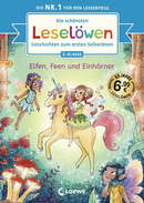 Die schönsten Leselöwen-Geschichten zum ersten Selberlesen - Elfen, Feen und Einhörner