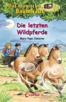 Das magische Baumhaus (Band 63) - Die letzten Wildpferde