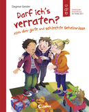 Darf ich's verraten? Alles über gute und schlechte Geheimnisse