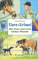 Clara and Crumbs - A Pony and Two Little Miracles