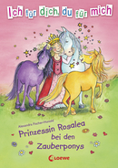 I Read for You, You Read for Me: Princess Rosalea and the Magic Ponies