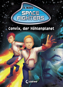Space Fighters - Convix, the Planet of Caves (Vol. 1)