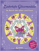 Zauberhafte Glitzermandalas: Im Reich der Elfen und Feen