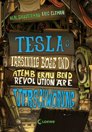 Teslas irrsinnig böse und atemberaubend revolutionäre Verschwörung (Band 2)