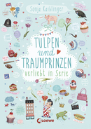 Verliebt in Serie (Band 3) - Tulpen und Traumprinzen