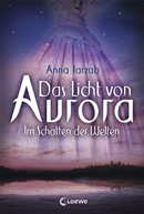 Das Licht von Aurora (Band 2) - Im Schatten der Welten