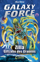 Galaxy Force (Band 3) - Zilla, Giftzahn des Grauens