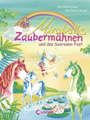 Mirabells Zaubermähnen und das Seerosen-Fest (Band 3)