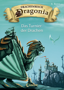 Drachenreich Dragonia (Band 4) - Das Turnier der Drachen