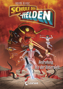 Schule der Helden (Band 1) - Bedrohung aus der Unterwelt