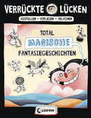 Verrückte Lücken - Total magische Fantasiegeschichten