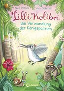 Lilli Kolibri (Band 2) - Die Verwandlung der Königspalmen