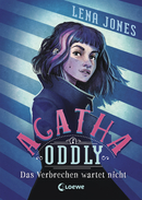 Agatha Oddly (Band 1) - Das Verbrechen wartet nicht