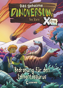 Das geheime Dinoversum Xtra (Band 6) - Bedrohung für den Edmontosaurus
