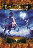 Beast Quest Legend (Band 4) - Tagus, Prinz der Steppe