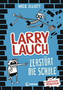 Larry Lauch zerstört die Schule (Band 1)