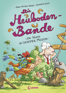 Die Heuboden-Bande (Band 3) - Ein Huhn in geheimer Mission