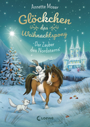 Glöckchen, das Weihnachtspony (Band 2) - Der Zauber des Nordsterns