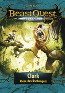 Beast Quest Legend (Band 8) - Clark, Riese des Dschungels