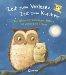 Zeit zum Vorlesen, Zeit zum Kuscheln - Die schönsten Vorlesegeschichten für wunderbare Träume