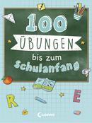 100 Übungen bis zum Schulanfang