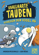 Knallharte Tauben schießen den Vogel ab (Band 3)