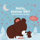 Hallo, kleiner Bär! Ich hab dich so lieb